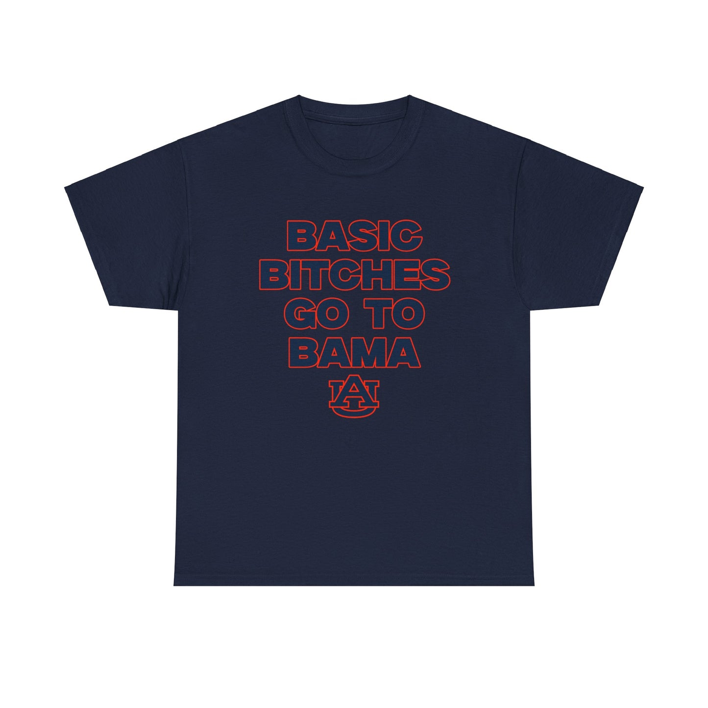 Basic B****** Go to Bama Shirt