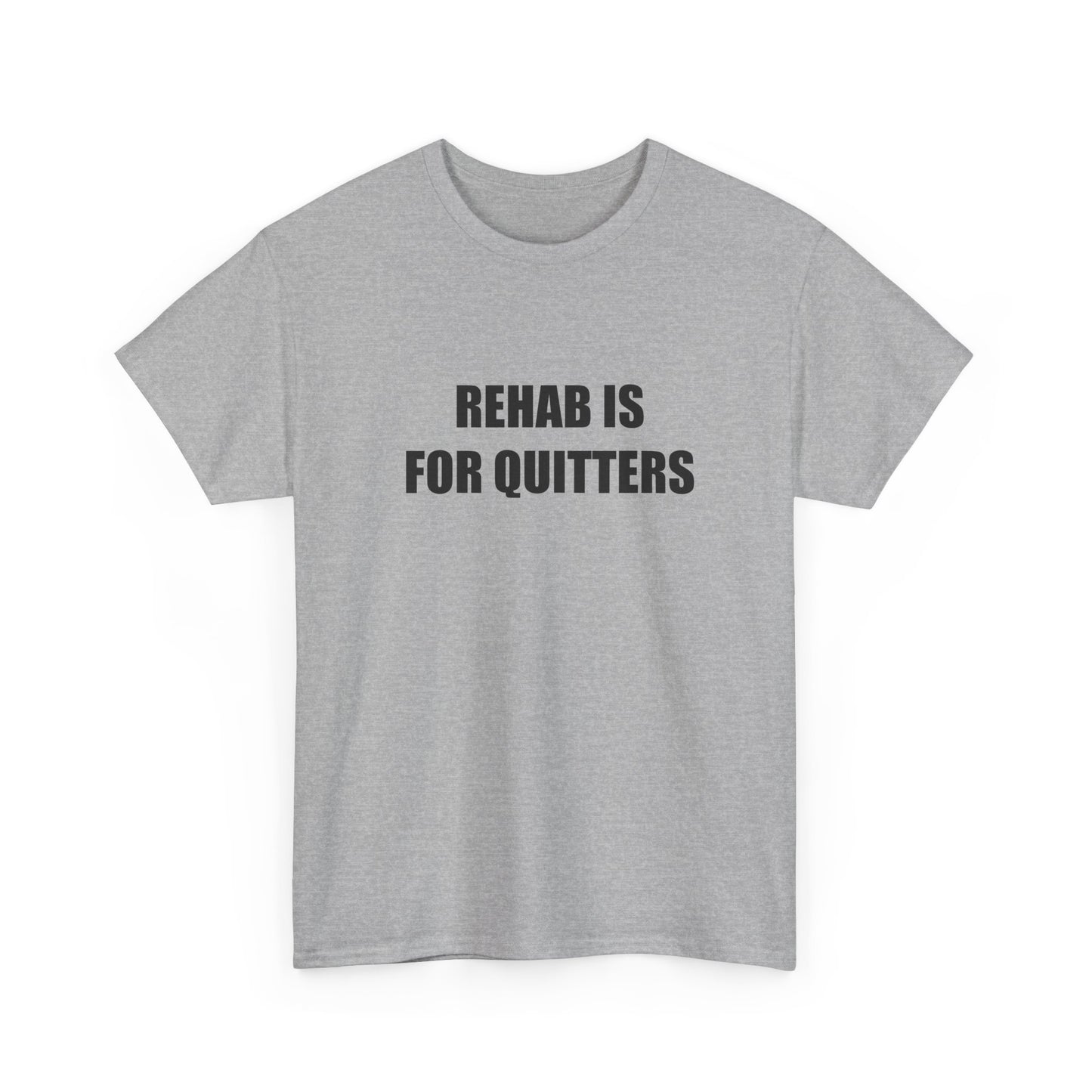 Rehab is For Quitters T-shirt