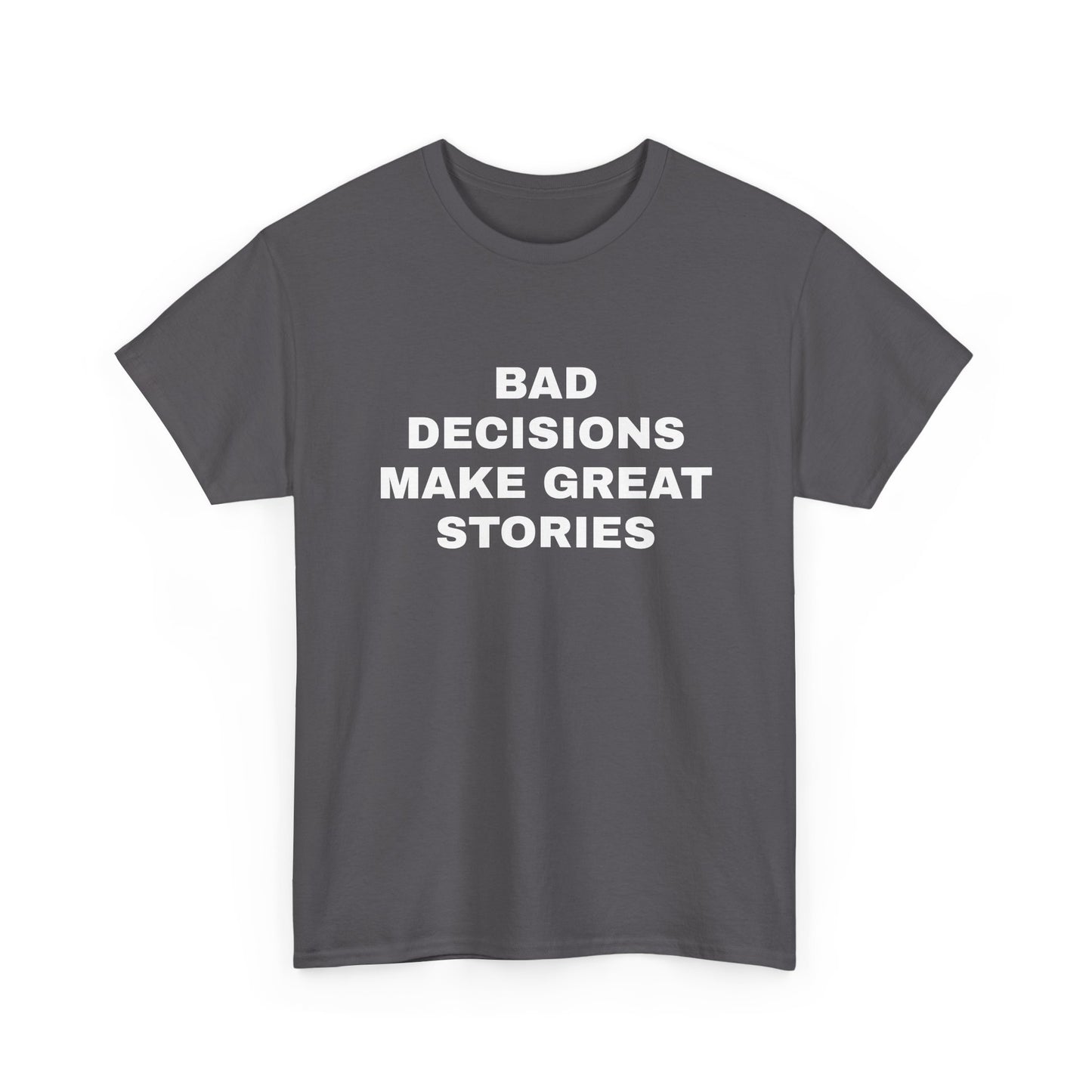 Bad decisions T-Shirt