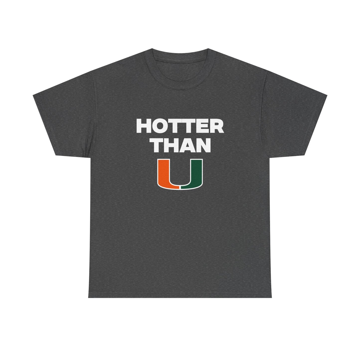Hotter than U Shirt