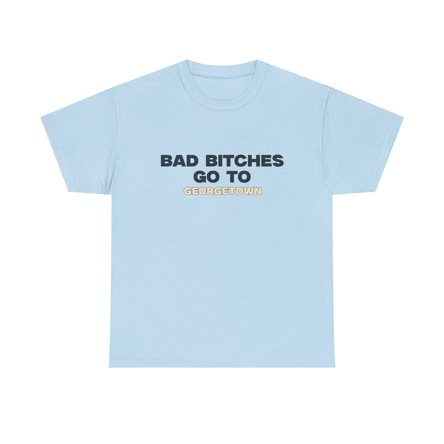 Bad B go to Georgetown Shirt