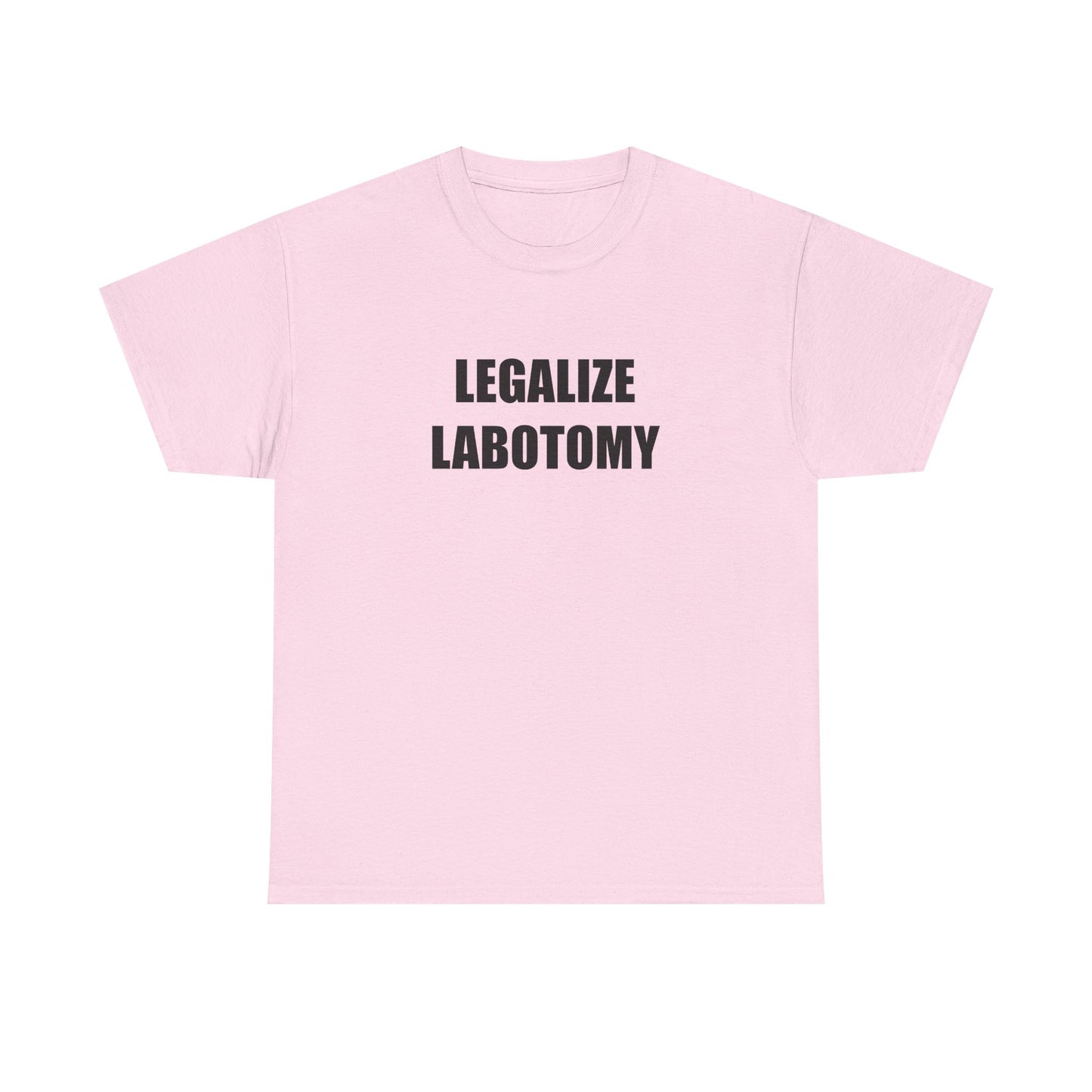 Legalize Labotomy T-shirt