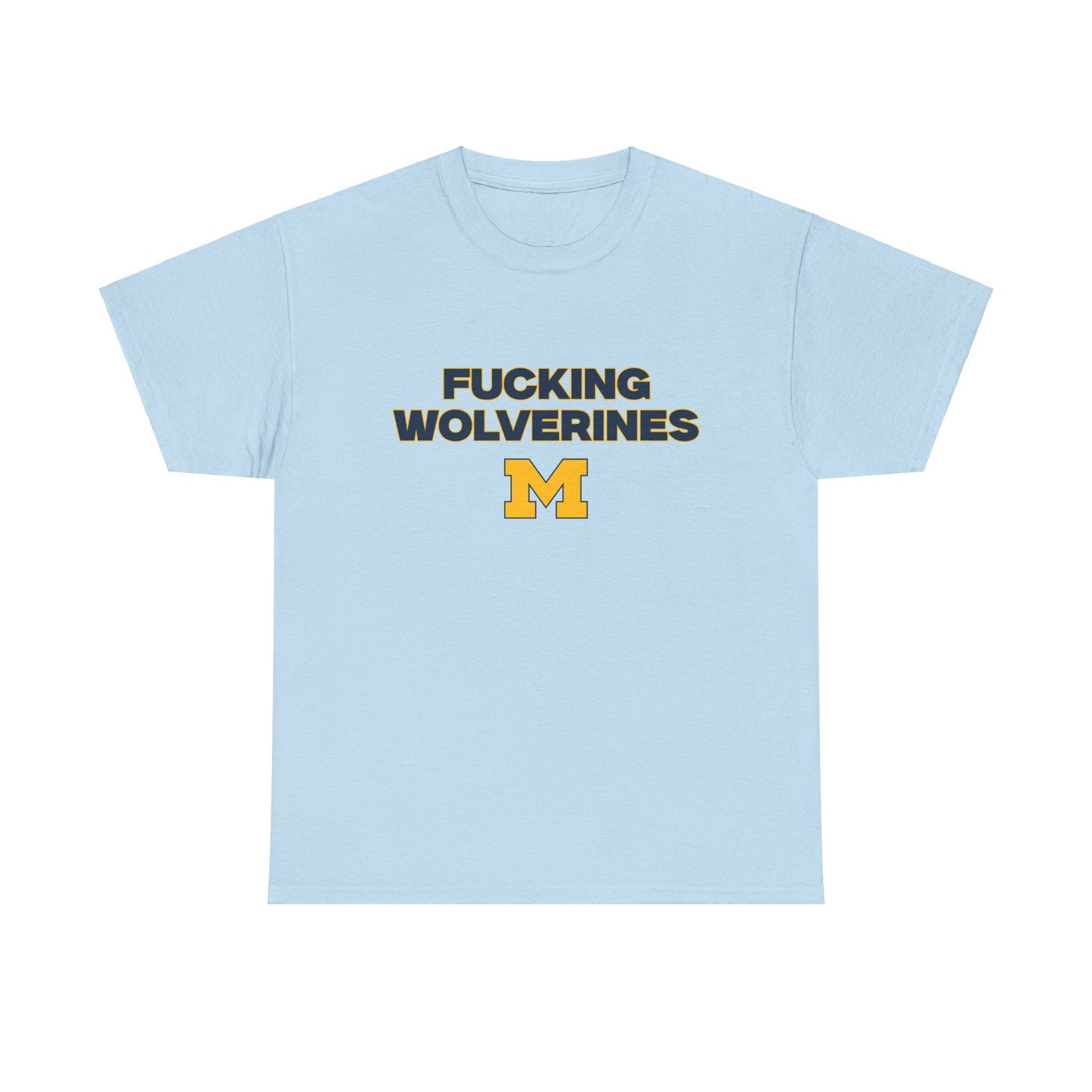 F****** Wolverines Shirt