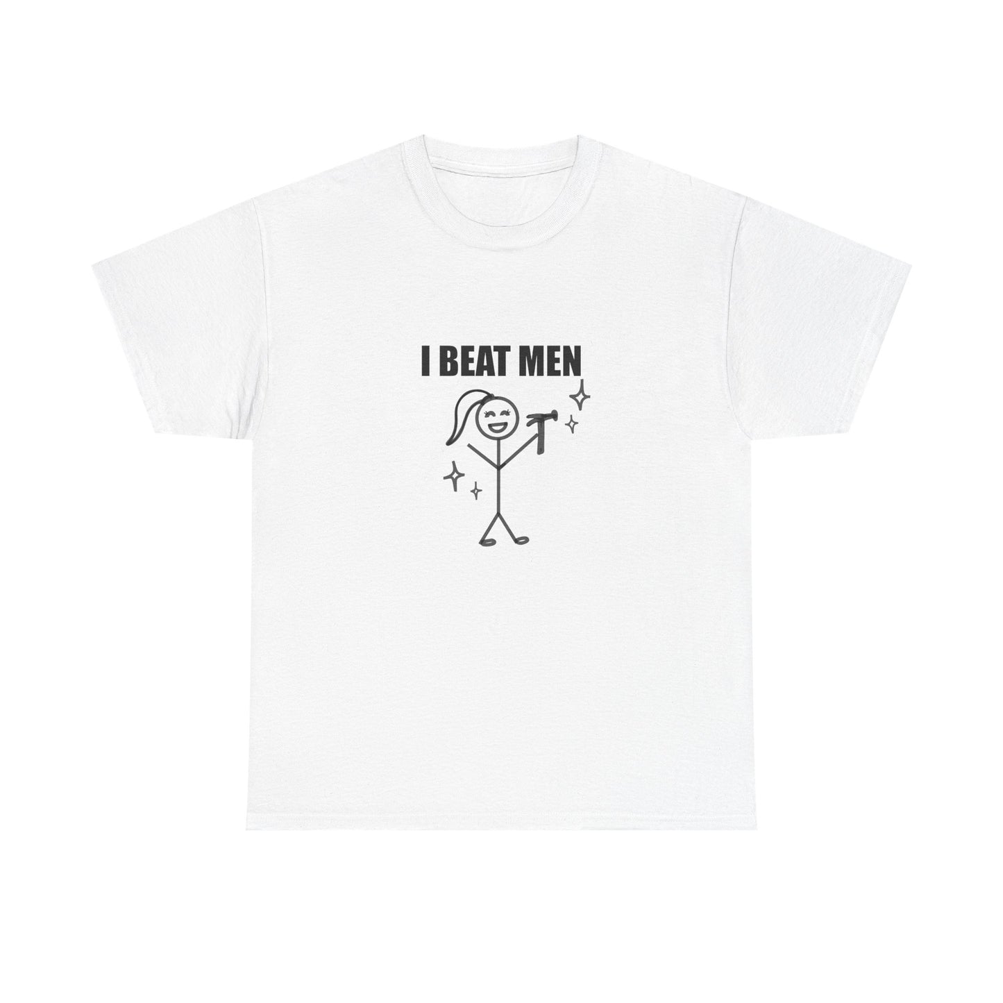 I Beat Men T-shirt