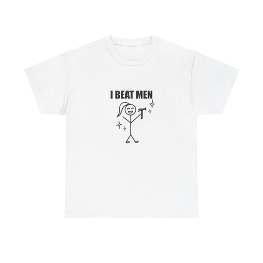 I Beat Men T-shirt