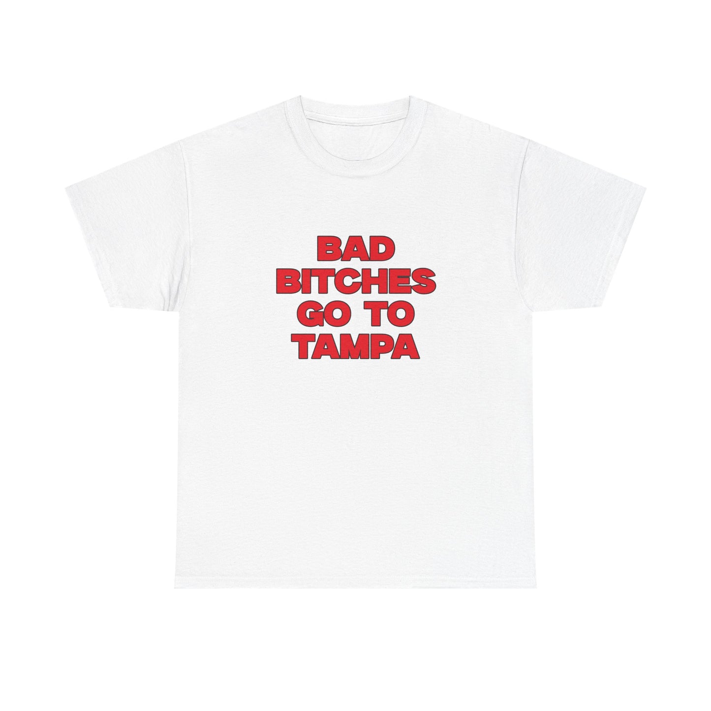 Bad B go to Tampa Tee