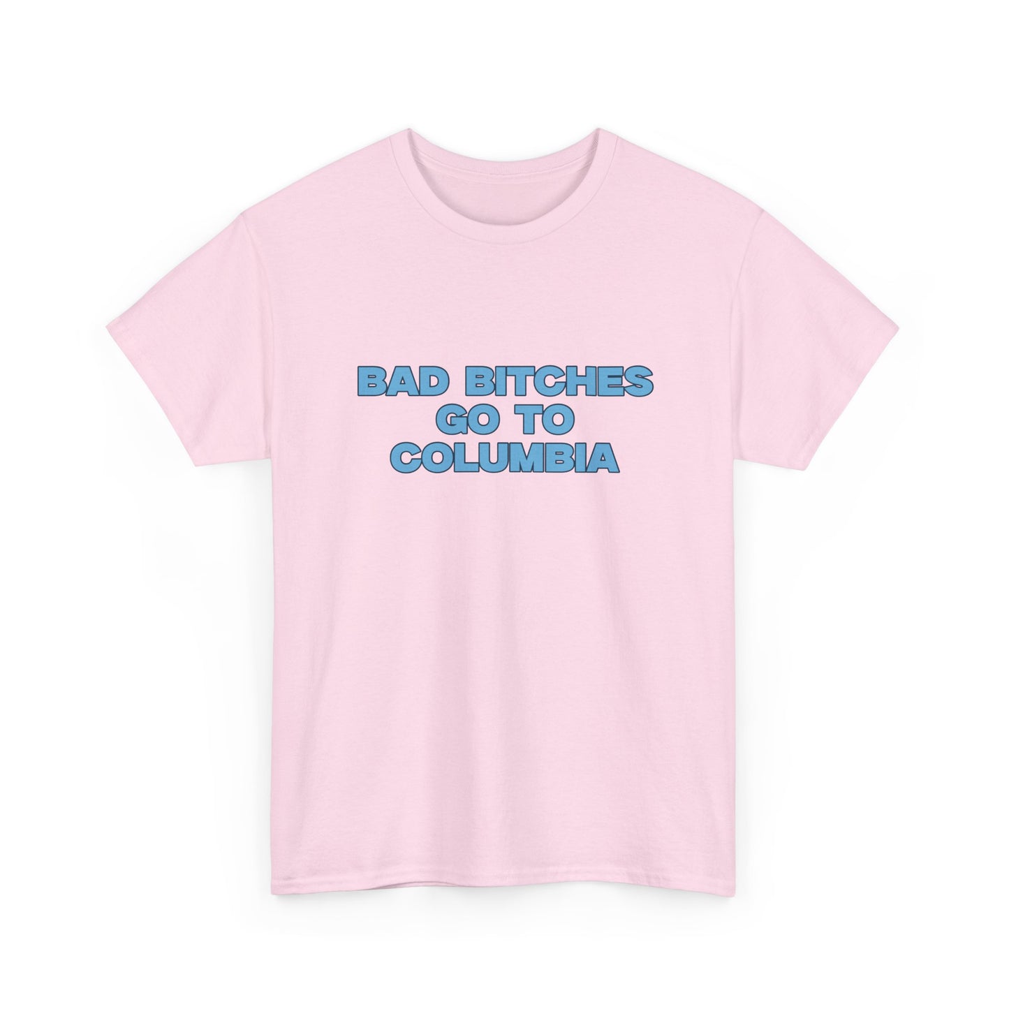 Bad B Go to Columbia T-shirt