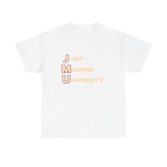 Just Mogging University T-shirt