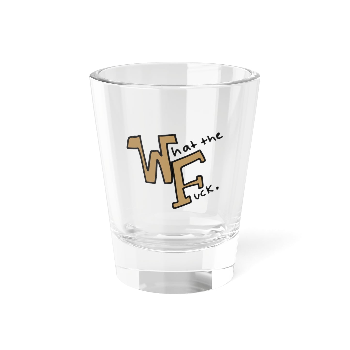 WTF Shot Glass