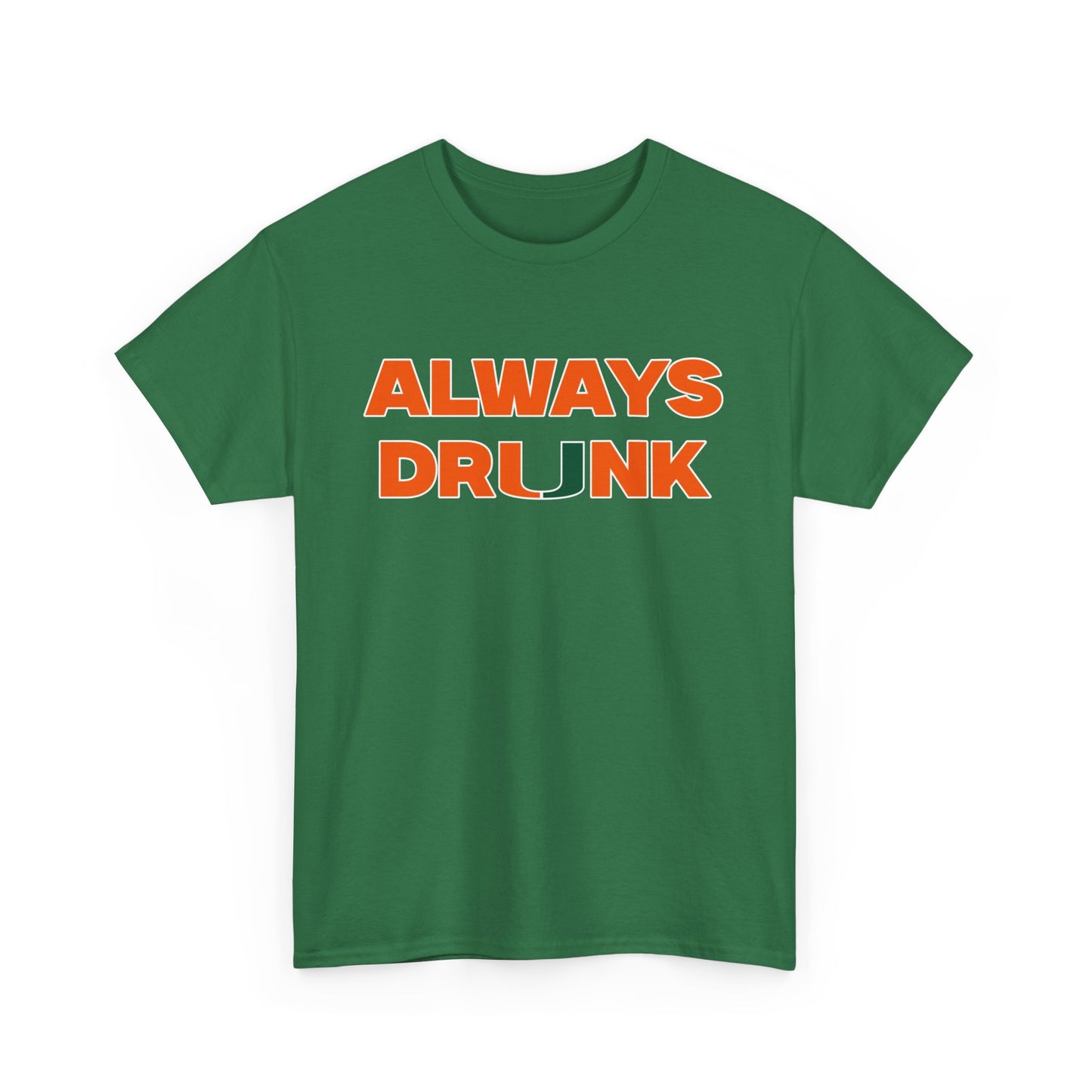 Always Dr*nk Shirt