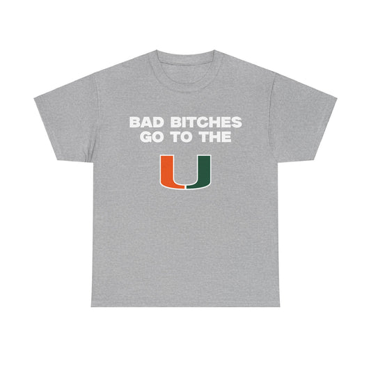 Bad B****** Go to the U Shirt