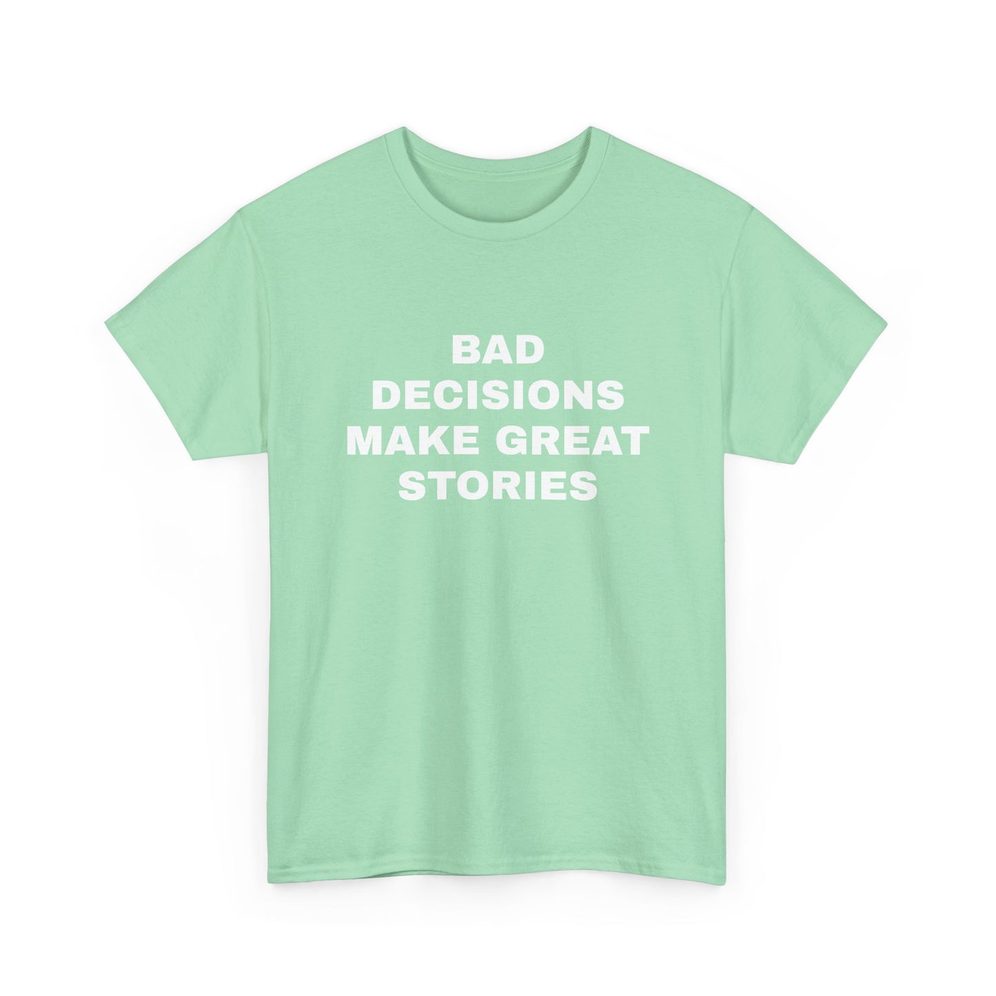 Bad decisions T-Shirt