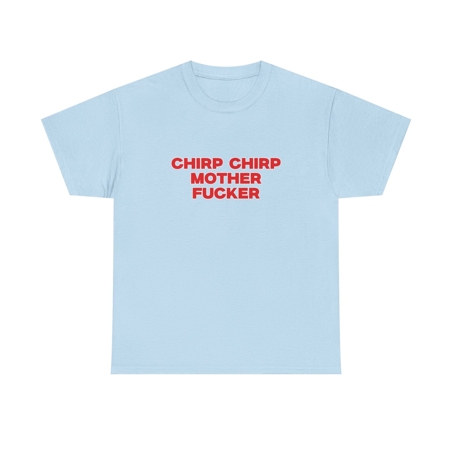 Chirp Chirp MF T-shirt
