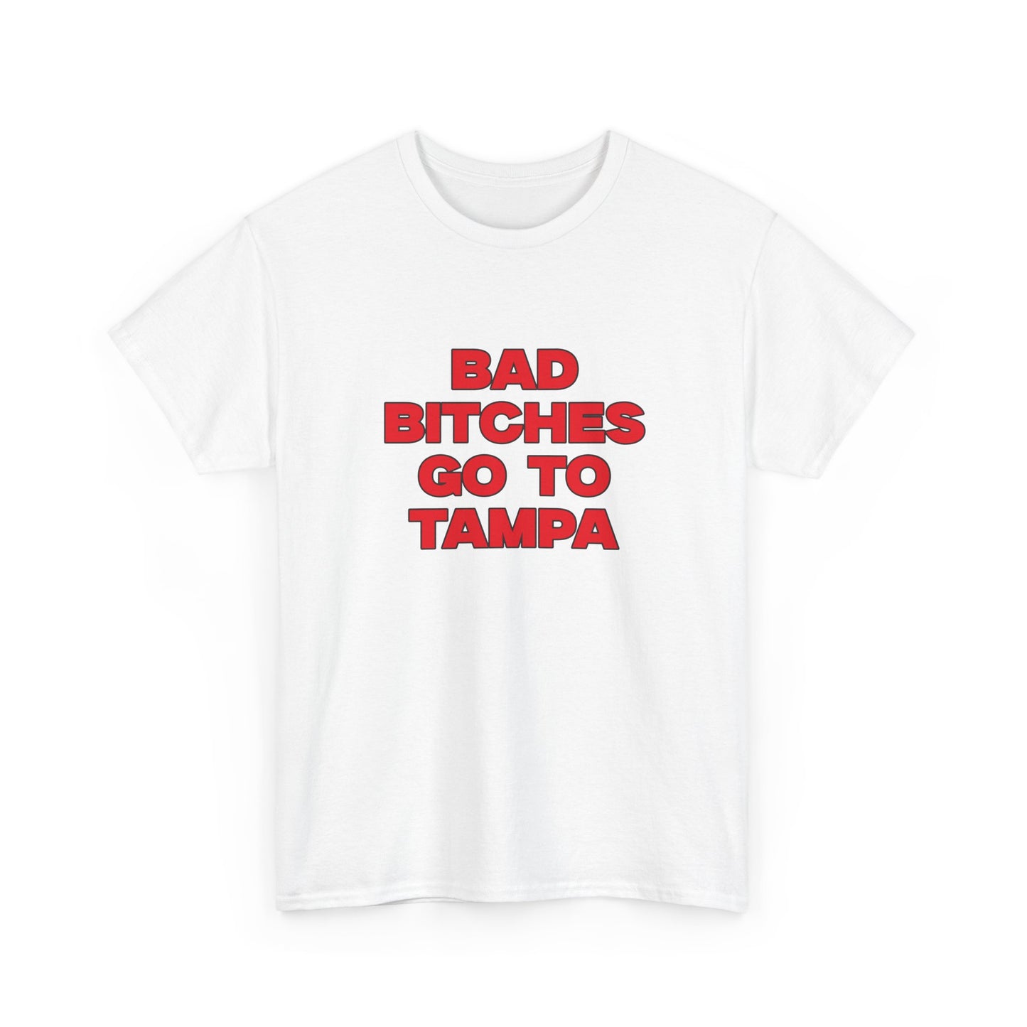 Bad B go to Tampa Tee