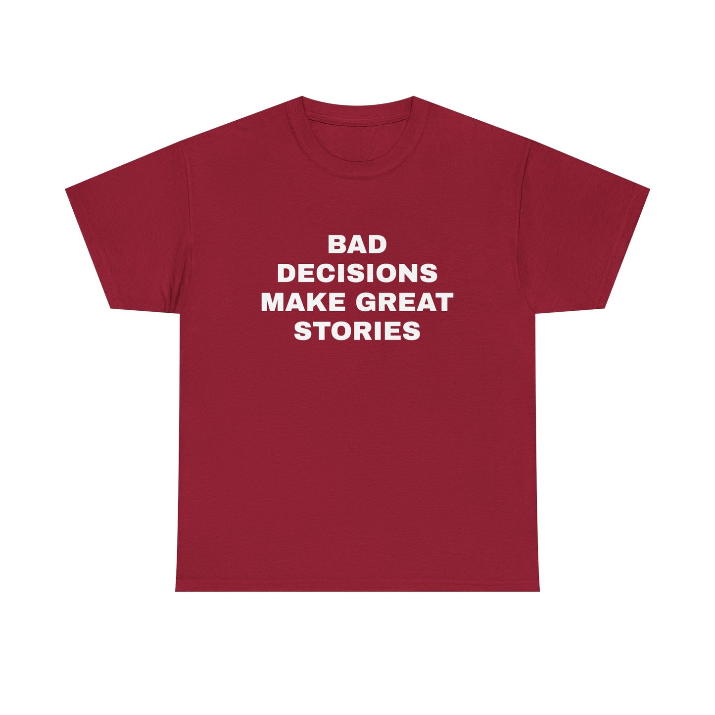 Bad decisions T-Shirt