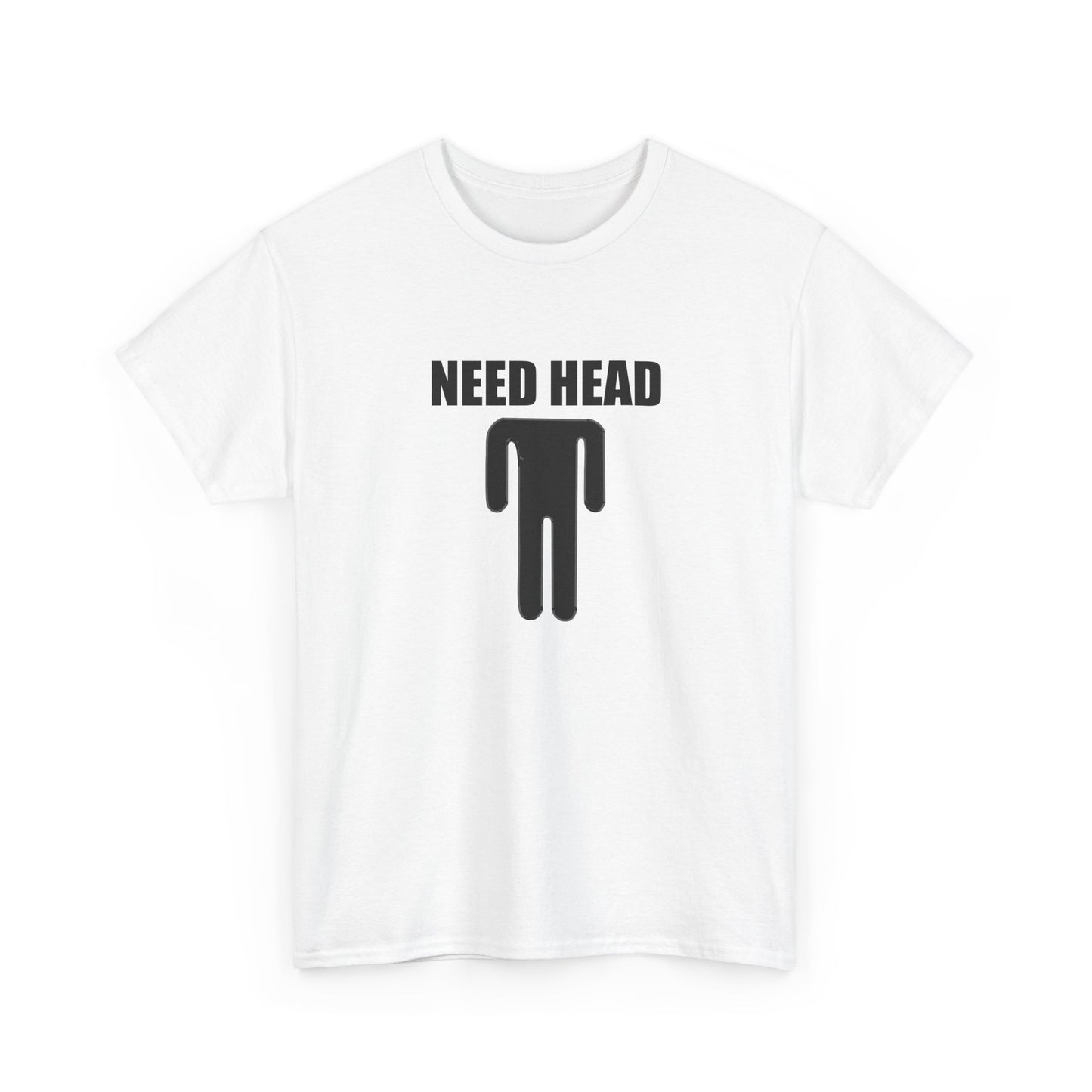 Need Head T-shirt