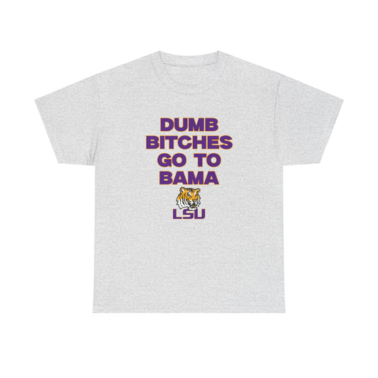 Dumb B****** Go to Bama Shirt