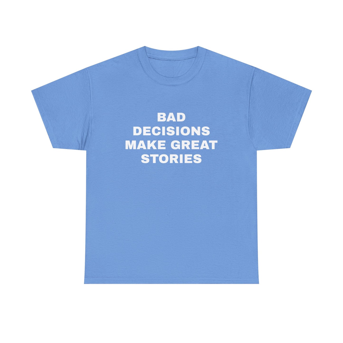 Bad decisions T-Shirt