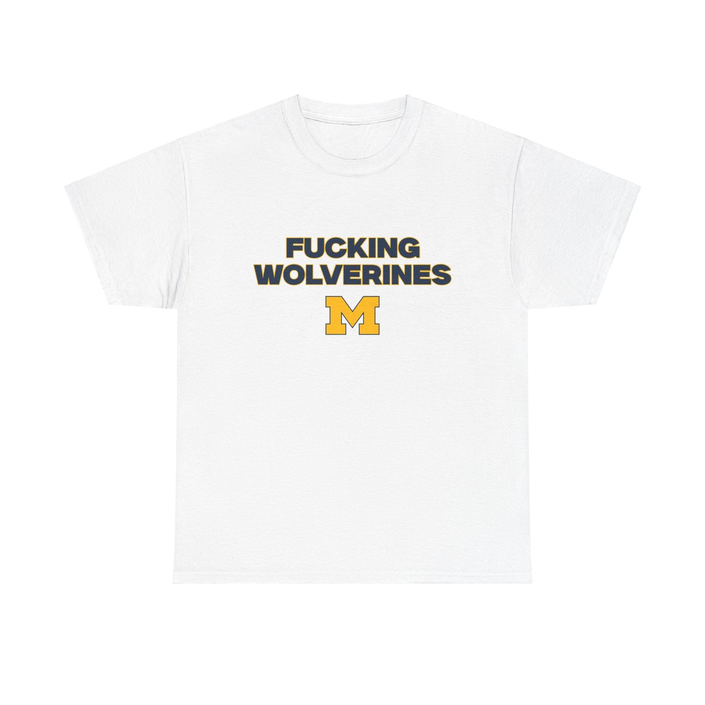 F****** Wolverines Shirt