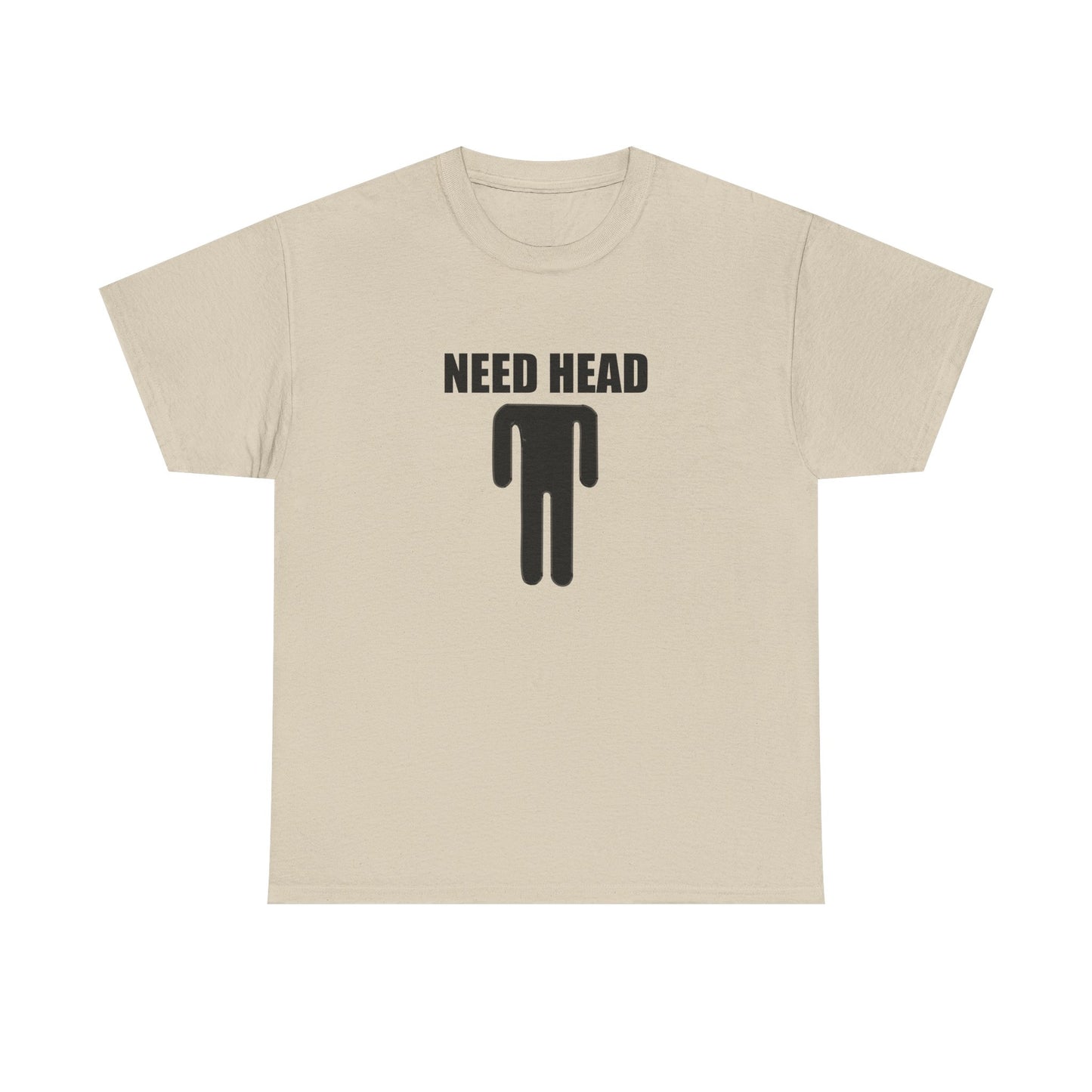 Need Head T-shirt