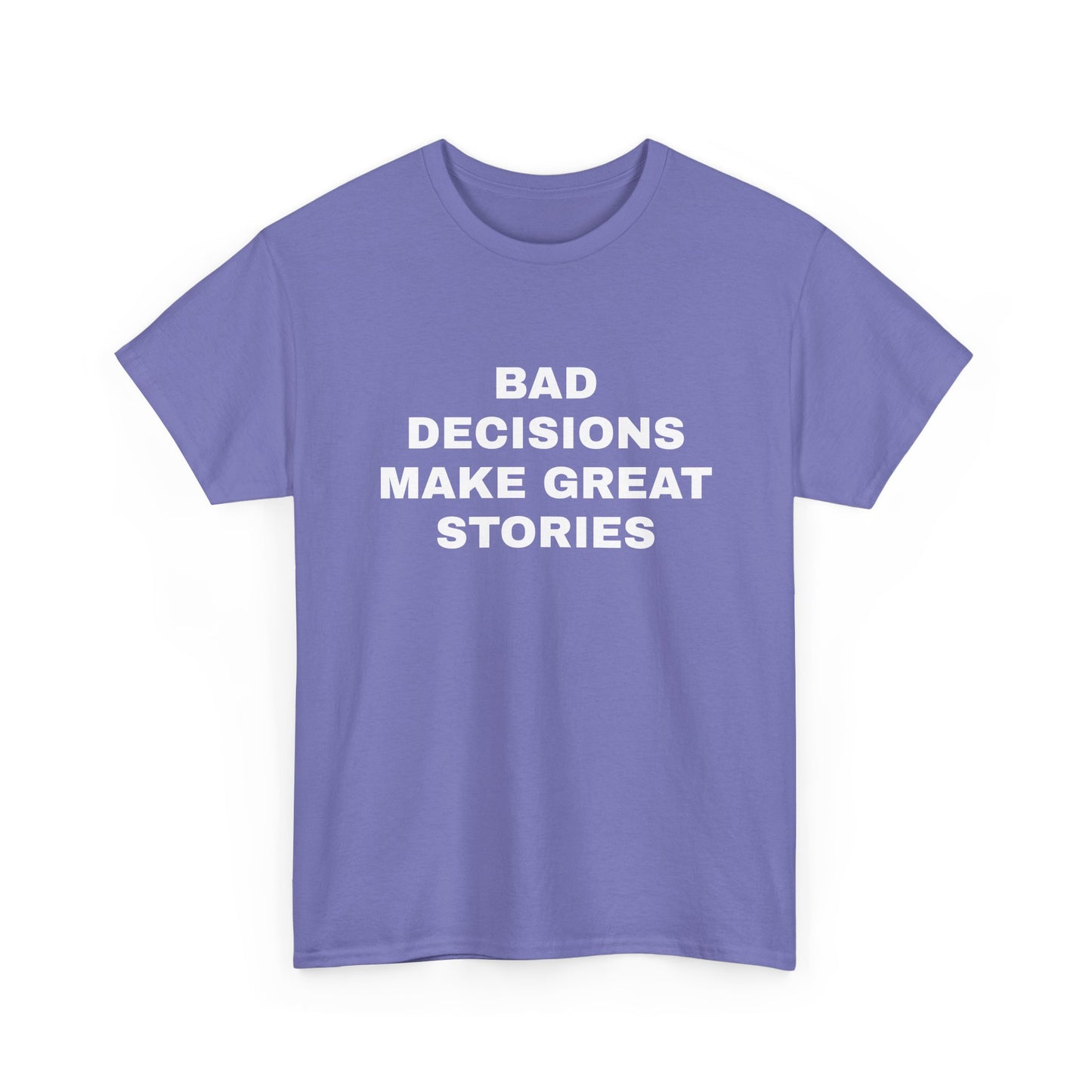 Bad decisions T-Shirt