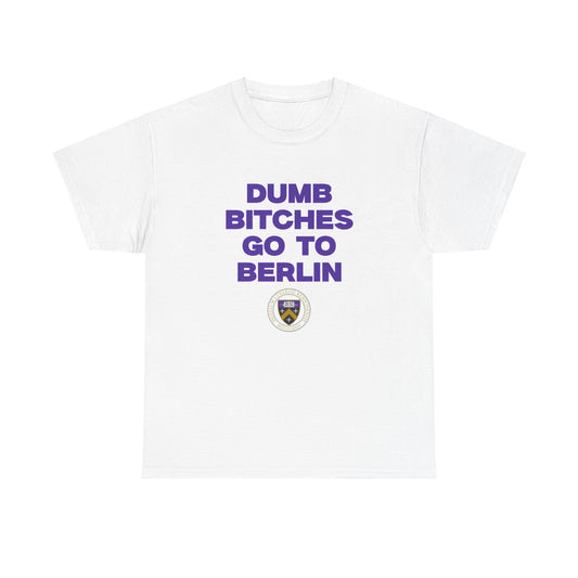 Dumb B Go to Berlin Shirt