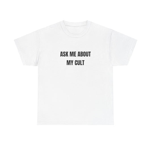 Ask me ab my Cult shirt