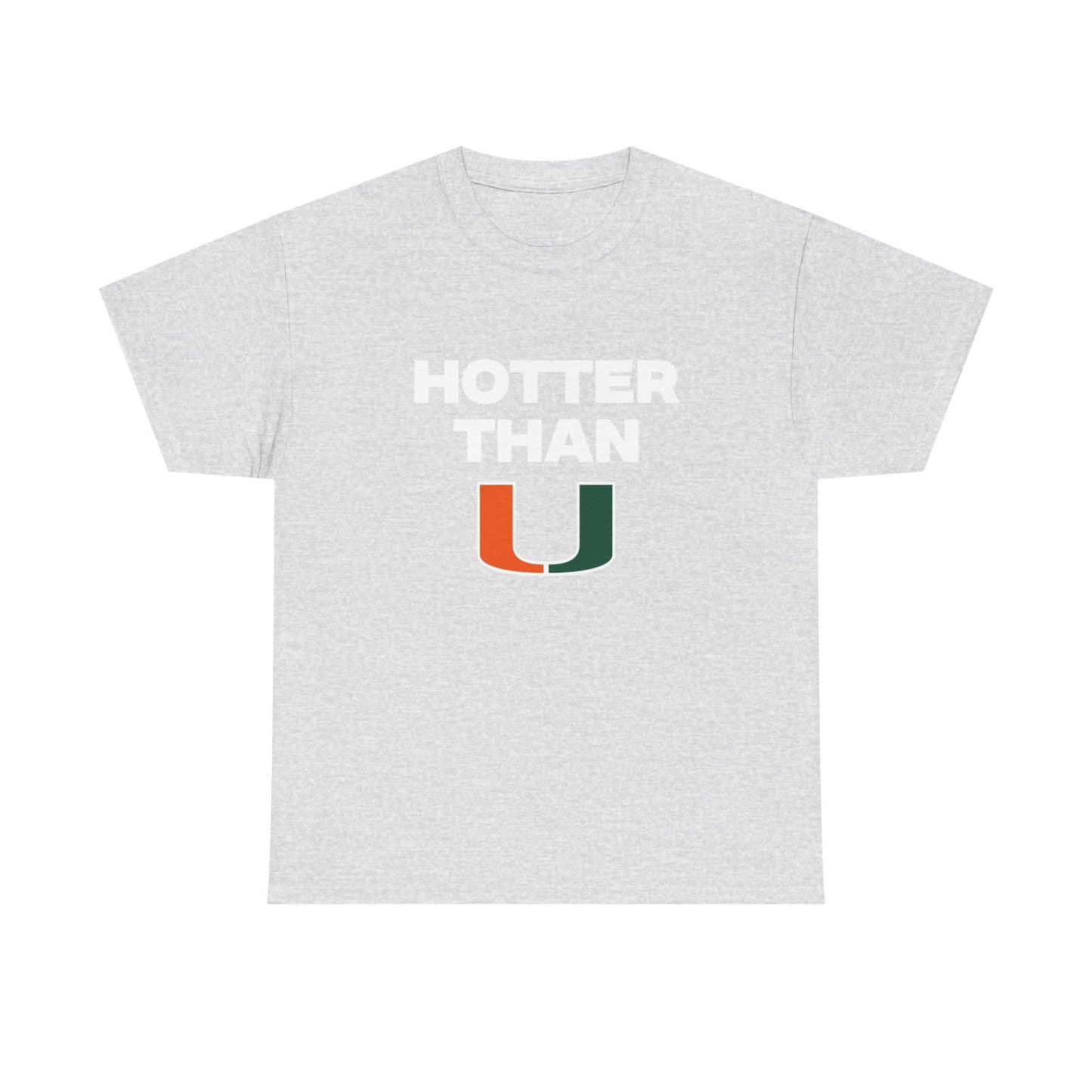 Hotter than U Shirt