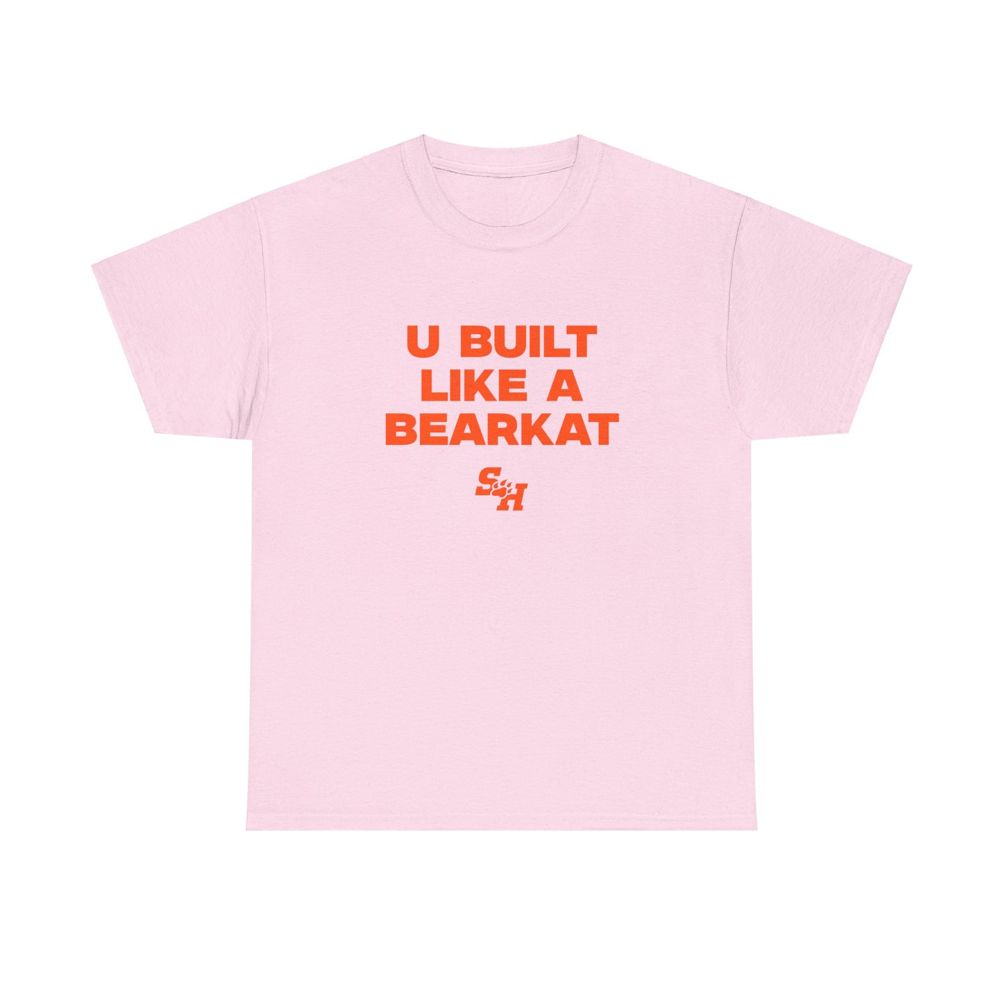 U Built Like a Bearkat Shirt