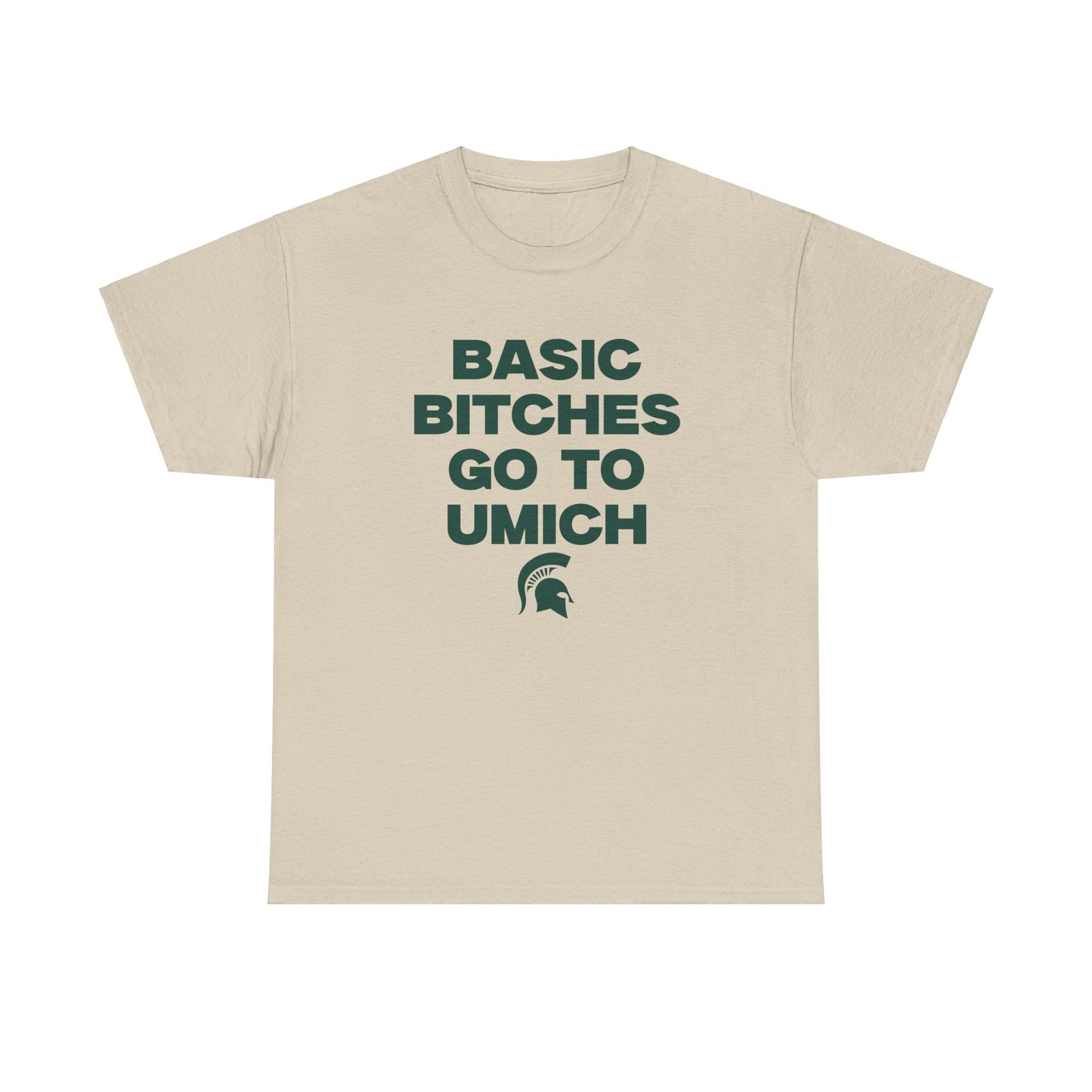 Basic B***** Go to UMich Shirt