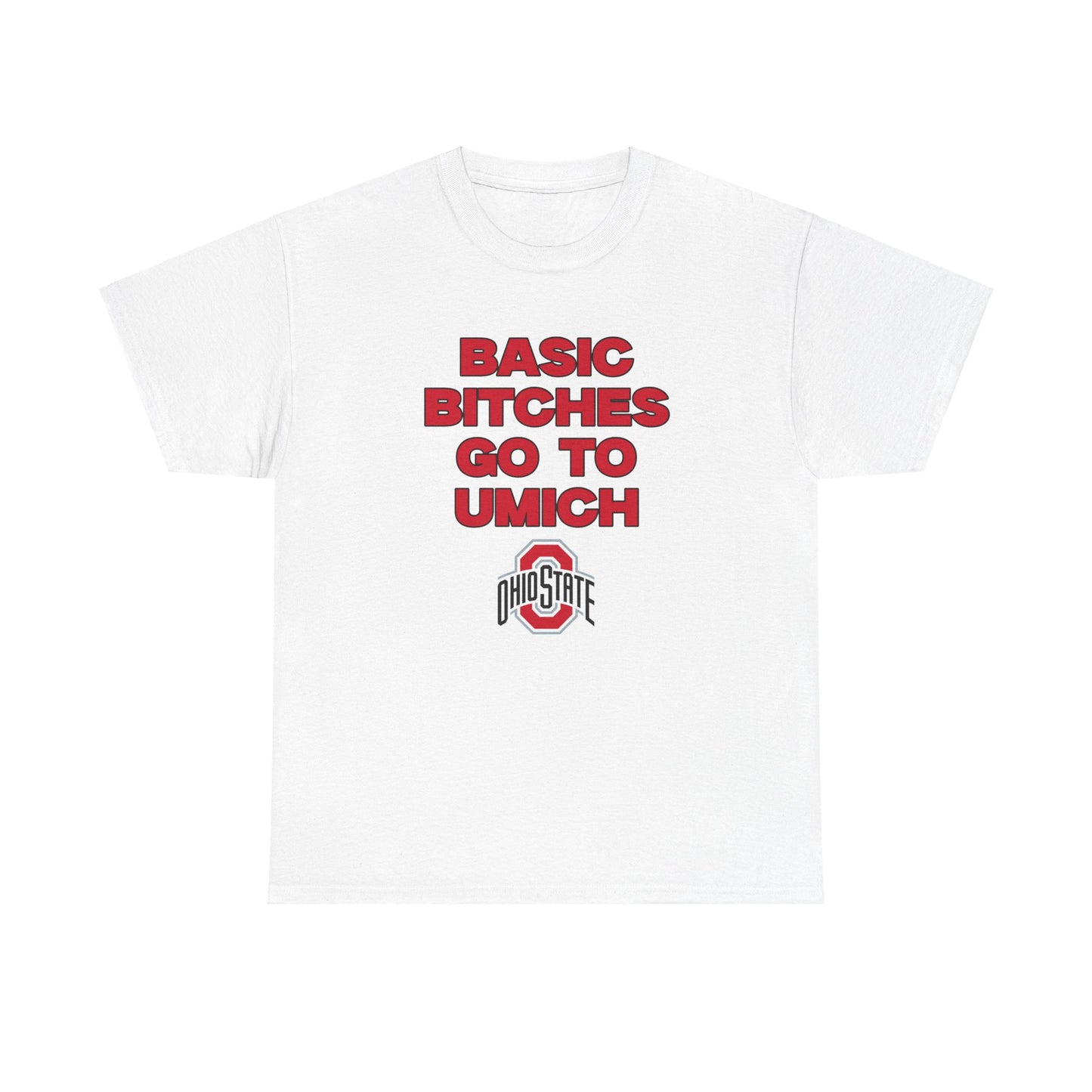 Basic B***** Go to Mich Shirt