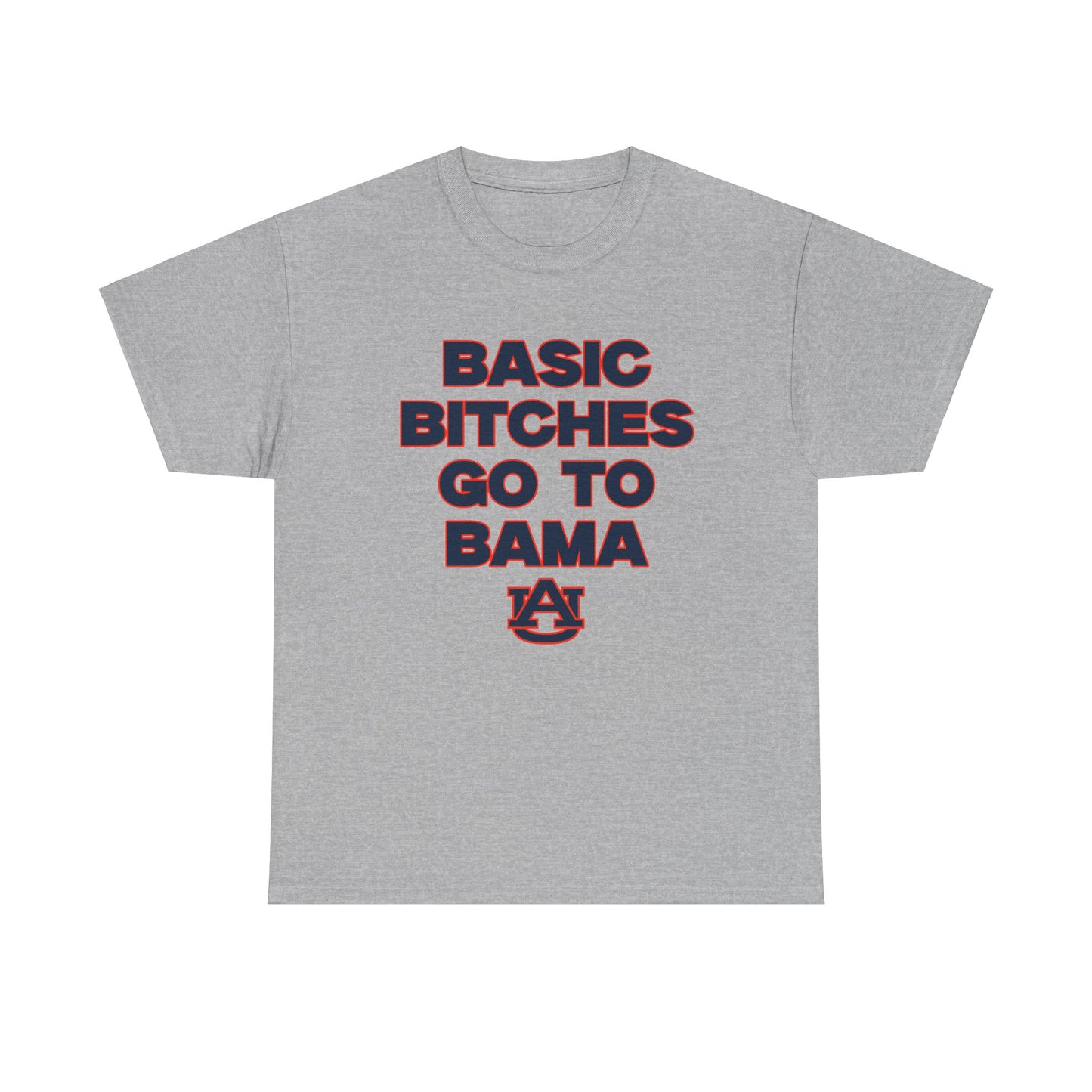 Basic B****** Go to Bama Shirt