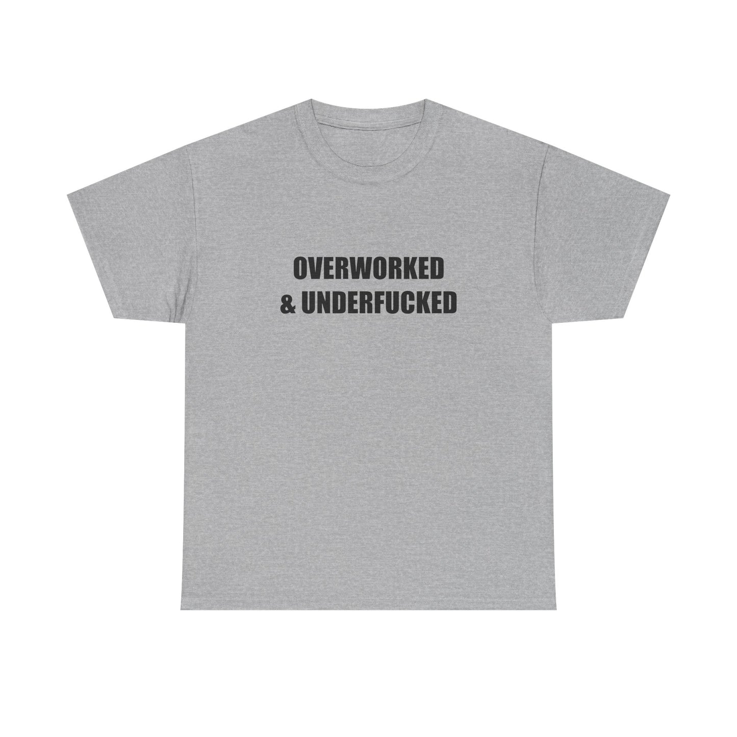 Overworked & Underf***** T-shirt