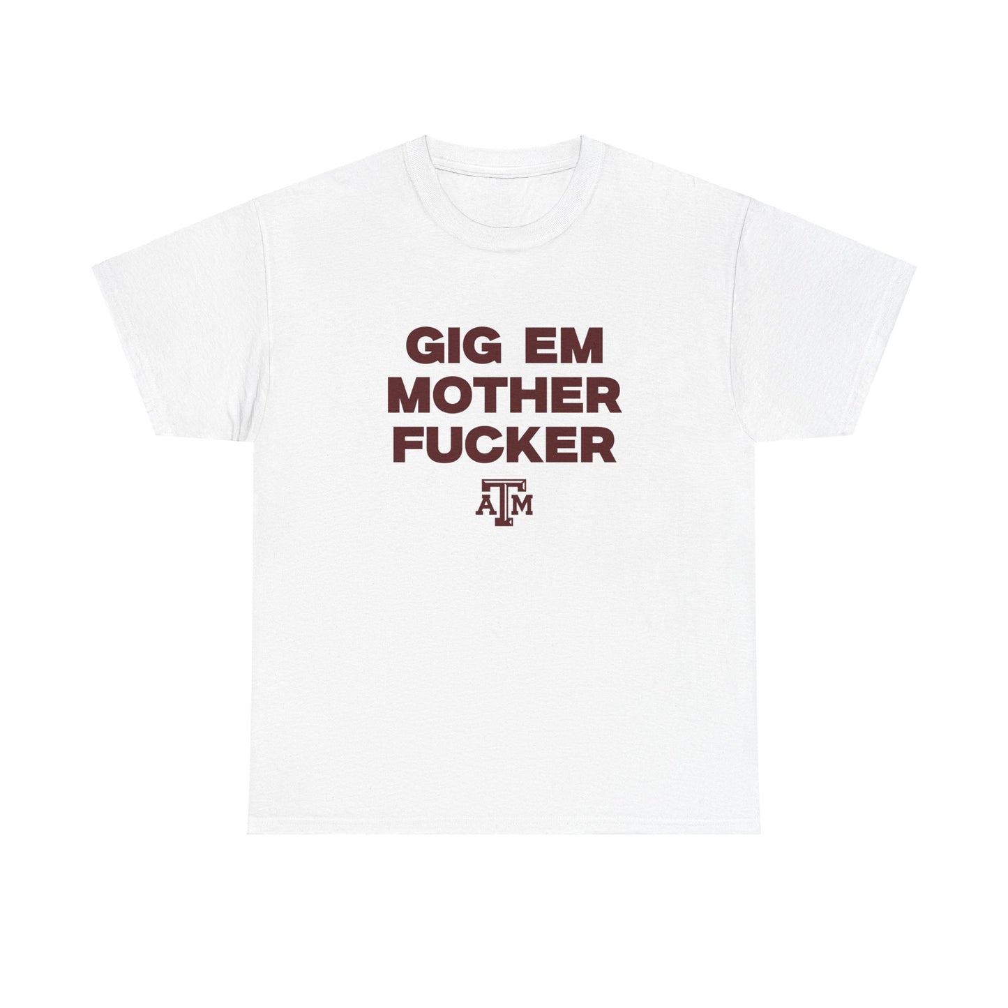 Gig Em MF Shirt