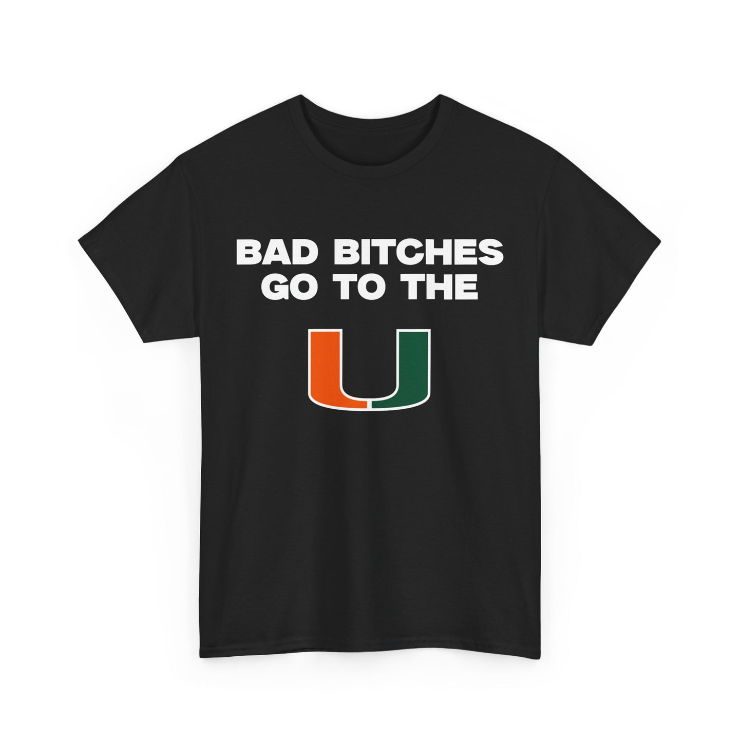 Bad B****** Go to the U Shirt