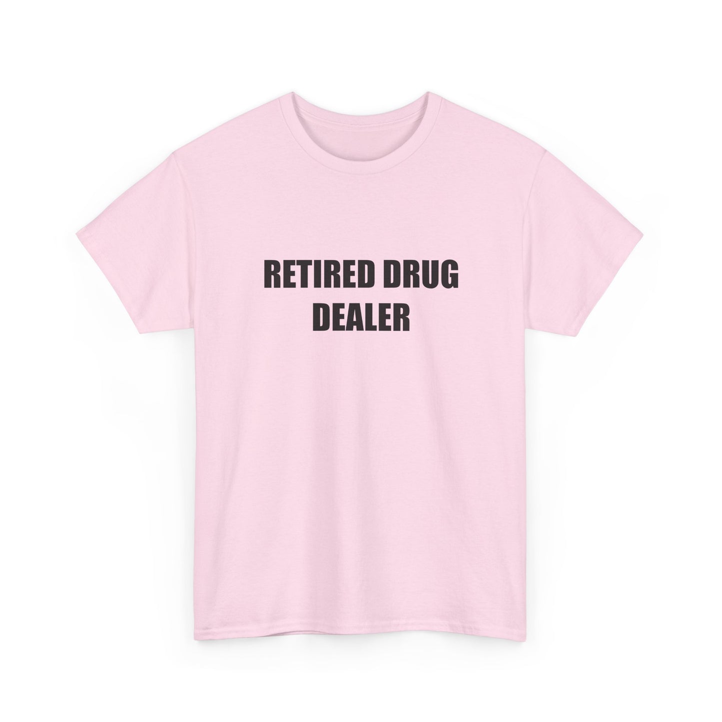 Retired Dr*g Dealer T-shirt