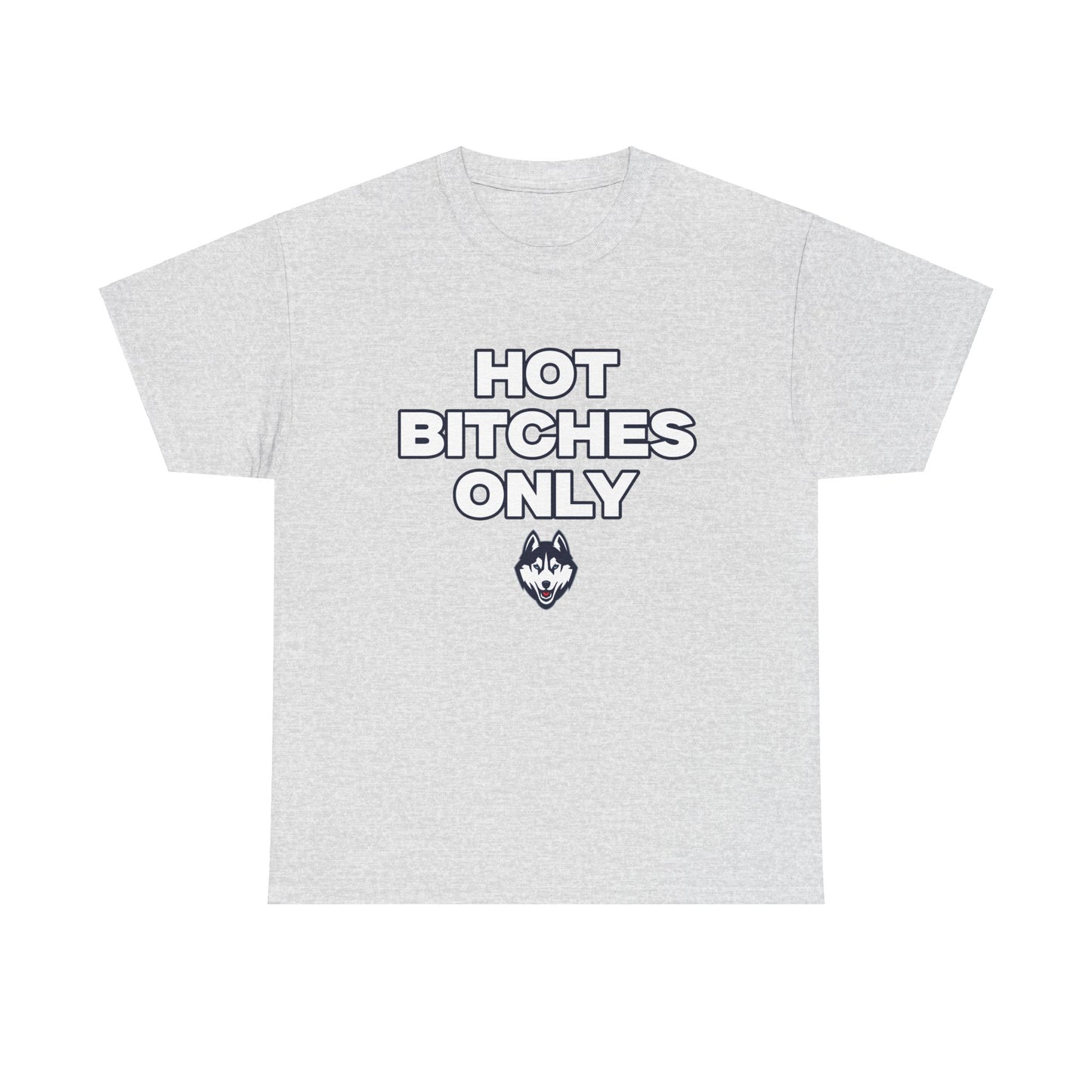 Hot B***** Only Shirt