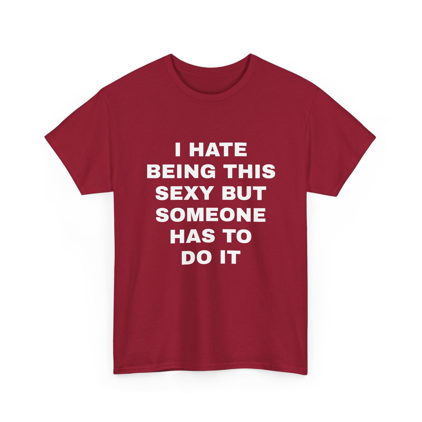 Someone Has to Do it T-Shirt