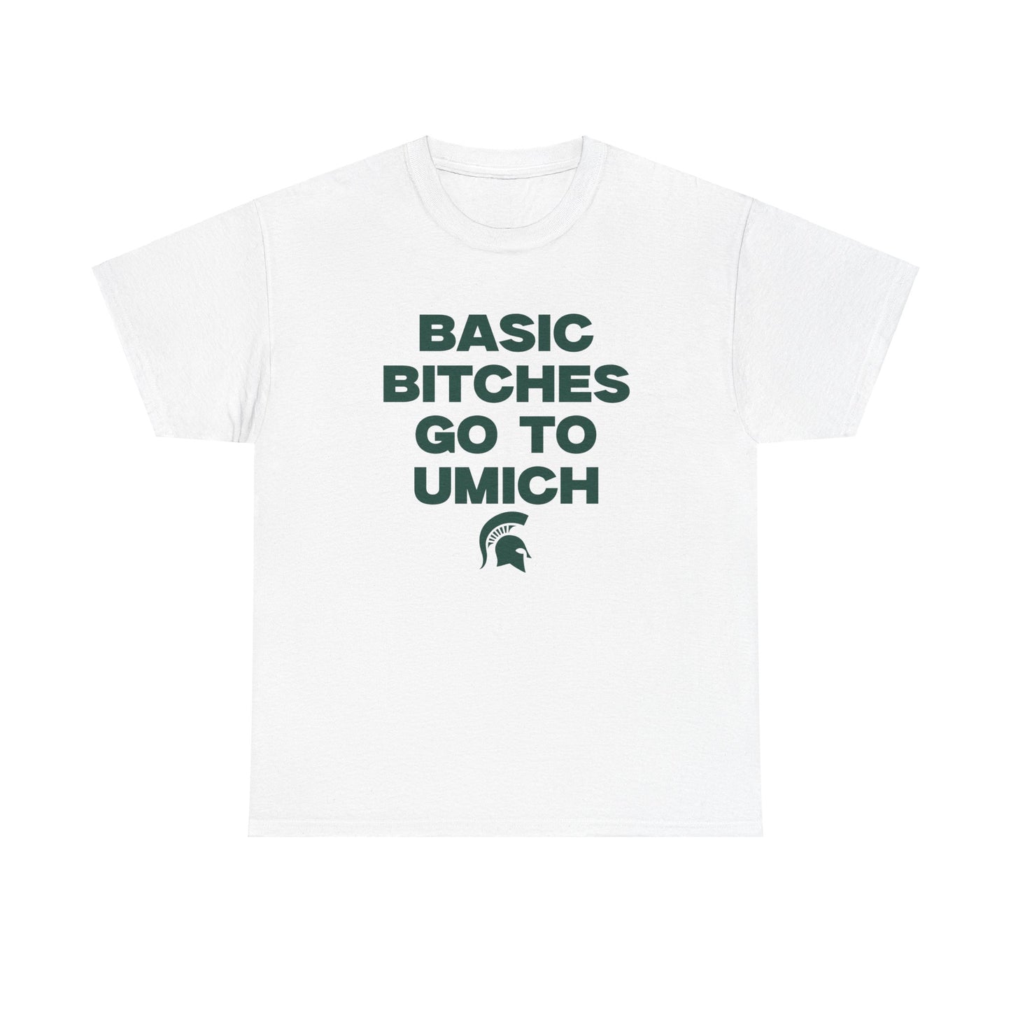 Basic B***** Go to UMich Shirt