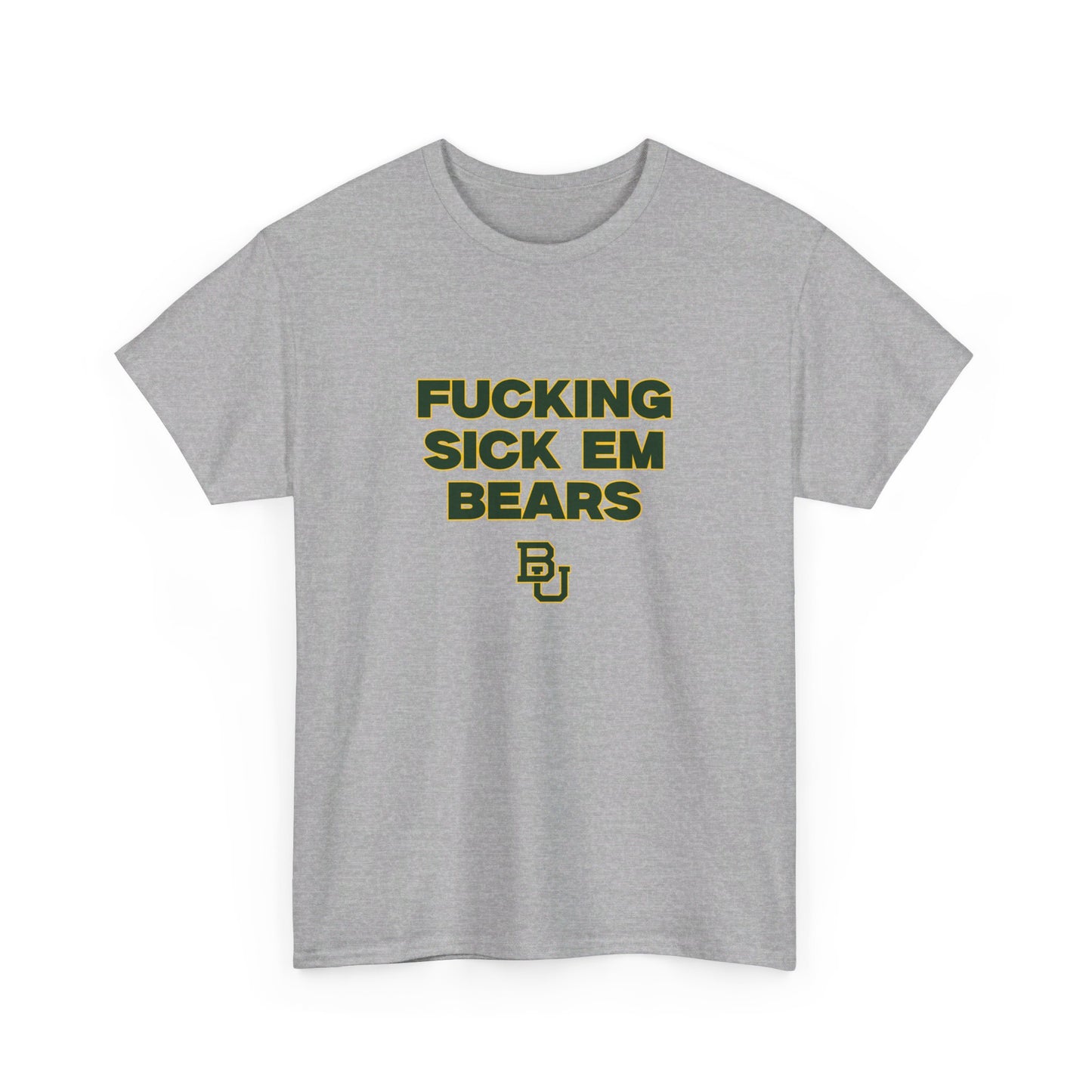 F******* Sick Em Bears Shirt