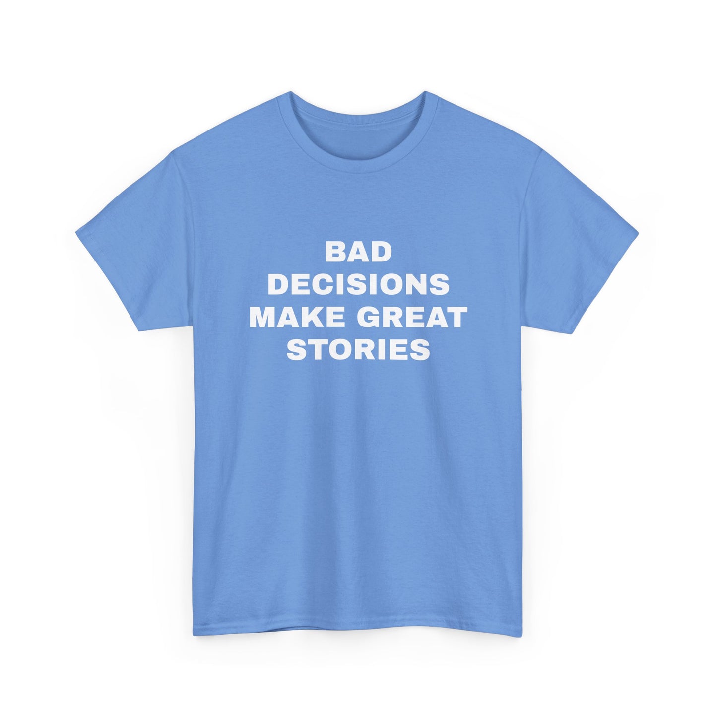 Bad decisions T-Shirt