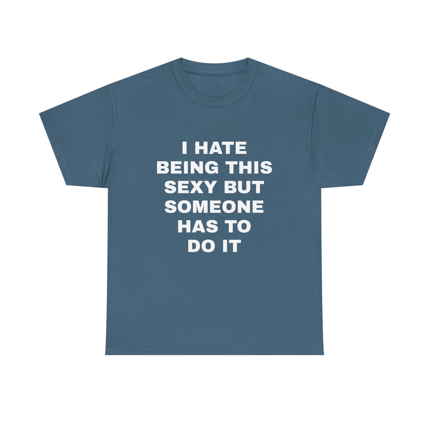 Someone Has to Do it T-Shirt