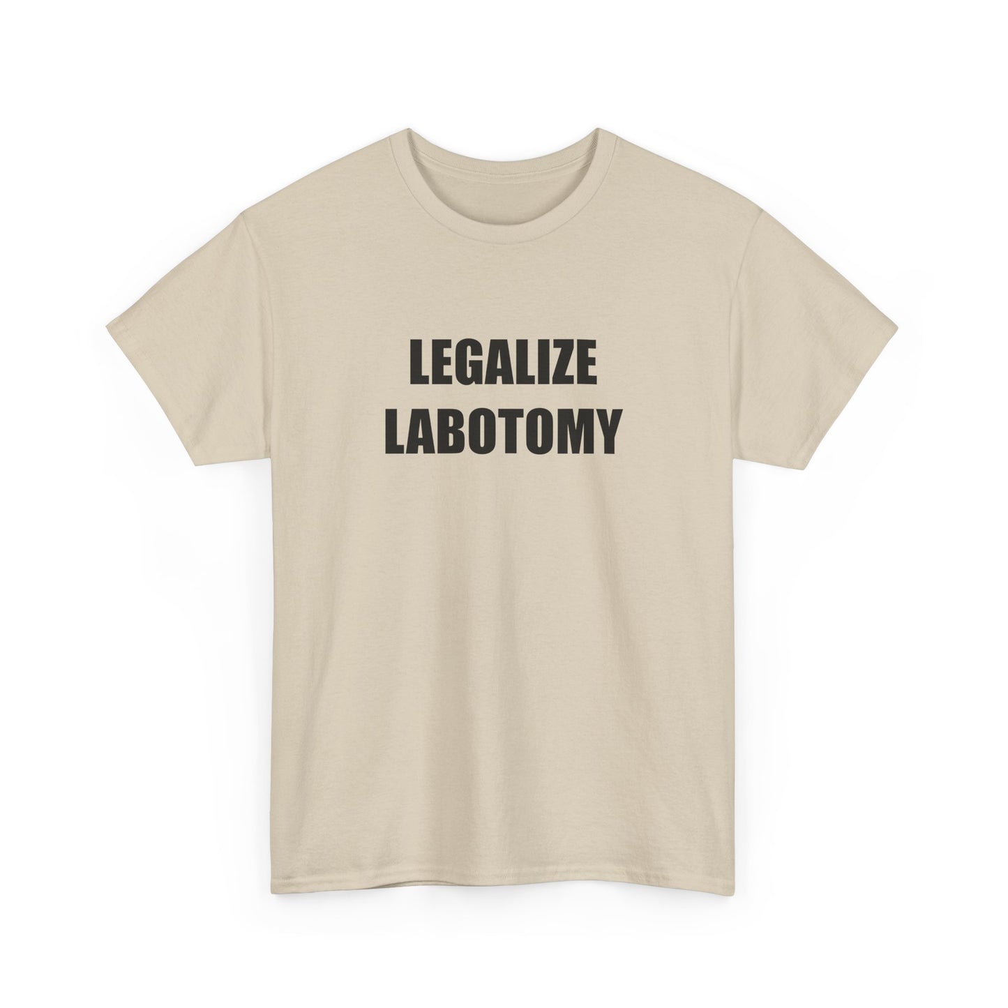 Legalize Labotomy T-shirt