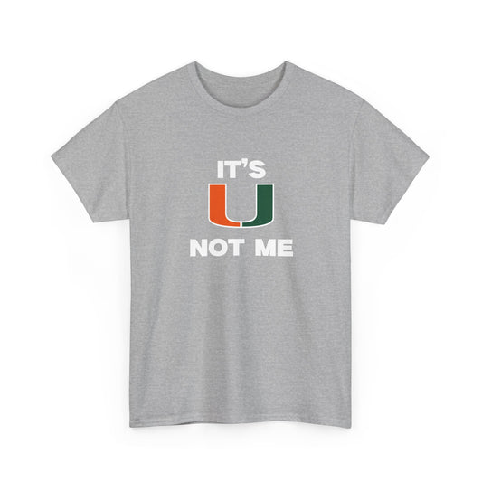 It’s not U it’s me- umiami