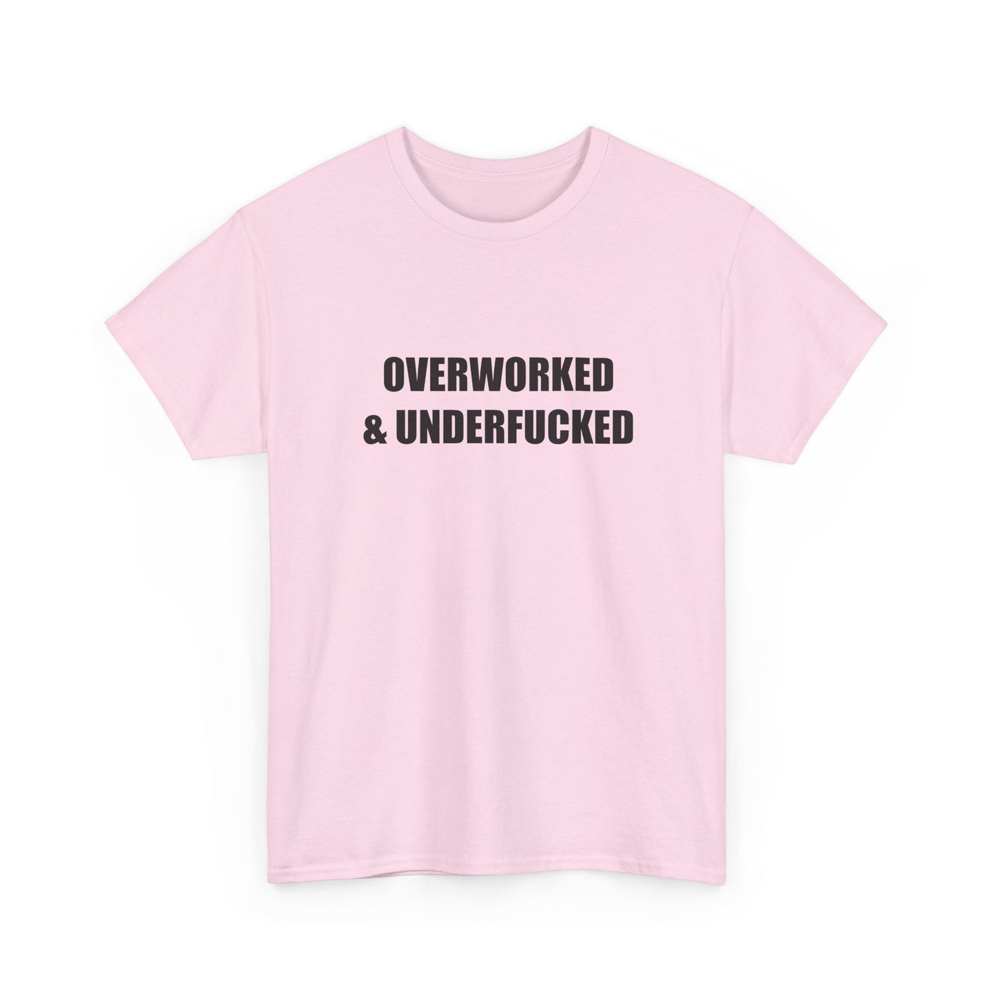 Overworked & Underf***** T-shirt