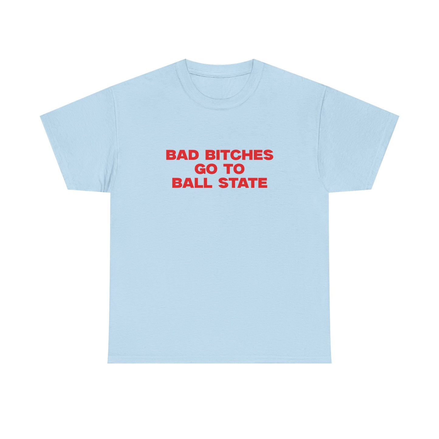 Bad B go to Ball State T-shirt