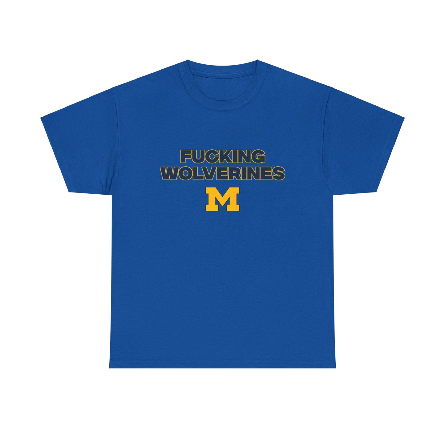 F****** Wolverines Shirt