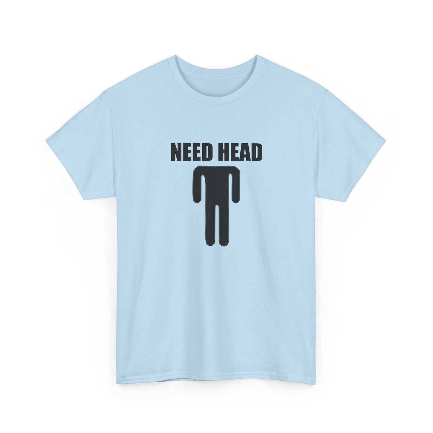 Need Head T-shirt