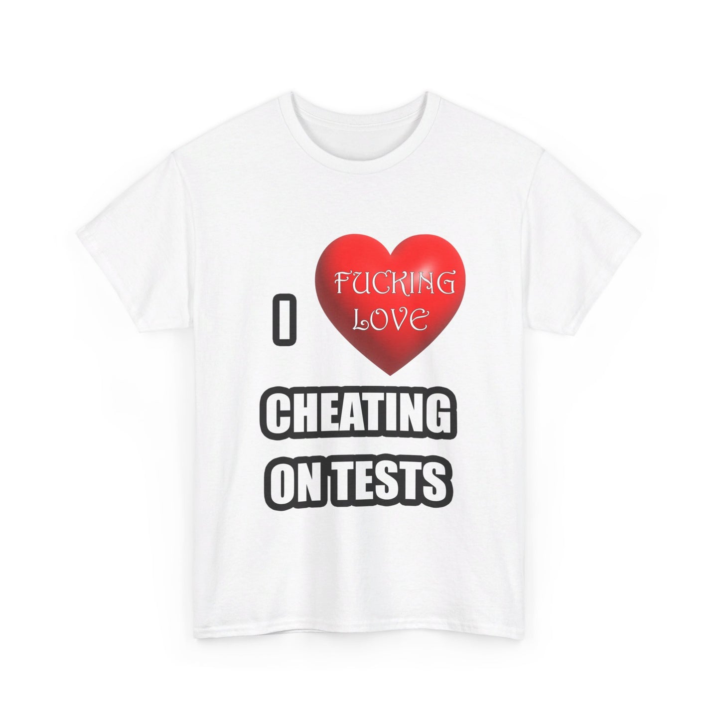 I love cheating on tests Shirt