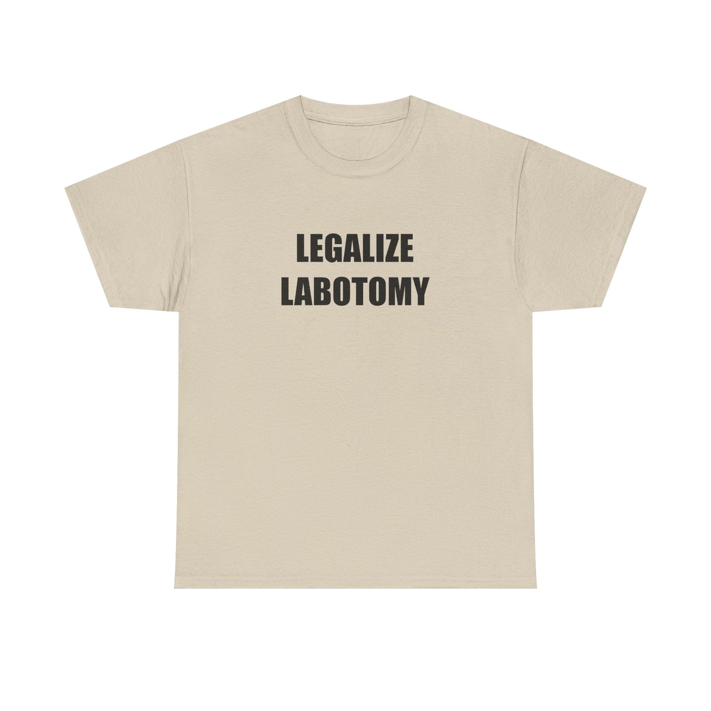 Legalize Labotomy T-shirt